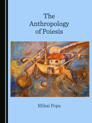 cover image of The Anthropology of Poiesis